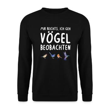 Mir Reichts Ich Geh Vögel Beobachten Vogel - Unisex Pullover - Schwarz - Vorne - Alina (178cm) & Michal (187cm)