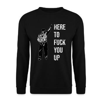 Eishockey Schiedsrichter -Here To Fuck You Up - Unisex Pullover - Schwarz - Vorne - Alina (178cm) & Michal (187cm)