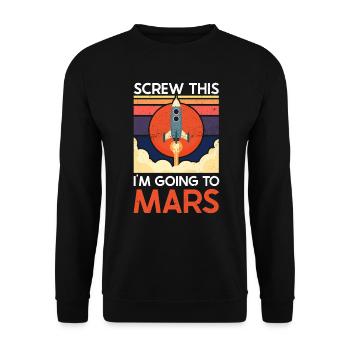 Screw This - I'm Going To Mars - Mars Planet - Unisex Sweatshirt - black - Front - Alina (178cm) & Michal (187cm)