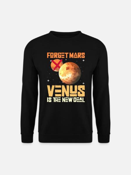 Forget Mars - Venus Is The New Deal - Venus Planet - Unisex Pullover - Schwarz