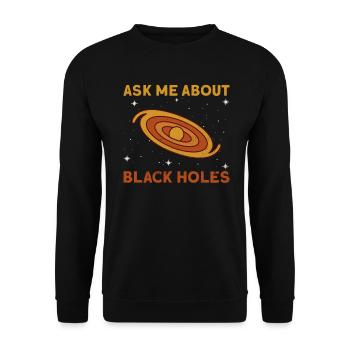 Posez-moi des questions sur les trous noirs - Astronome des trous noirs - Sweat-shirt Unisexe - noir - Devant - Alina (178cm) & Michal (187cm)