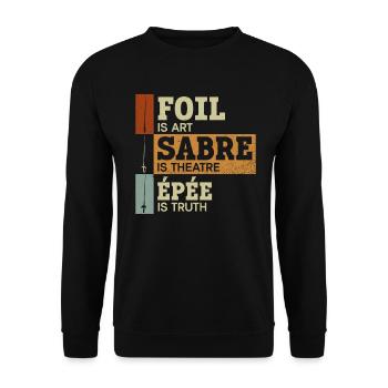 Floret is Art Sabre Theater Degen is Truth - Unisex Sweatshirt - black - Front - Alina (178cm) & Michal (187cm)
