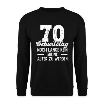 70 Geburtstag - Lange Kein Grund Älter Zu Werden - Unisex Pullover - Schwarz - Vorne - Alina (178cm) & Michal (187cm)