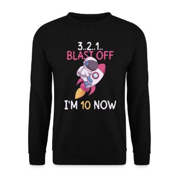 3..2..1.. Blast Off - J’ai 10 ans maintenant - 10e anniversaire - Sweat-shirt Unisexe - noir - Devant - Alina (178cm) & Michal (187cm)
