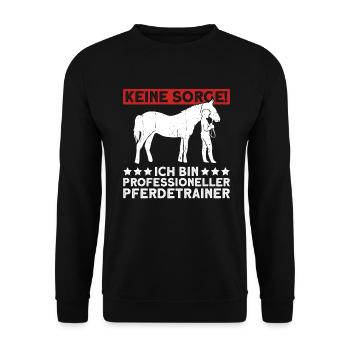 Keine Sorge! Ich Bin Professioneller Pferdetrainer - Unisex Pullover - Schwarz - Vorne - Alina (178cm) & Michal (187cm)