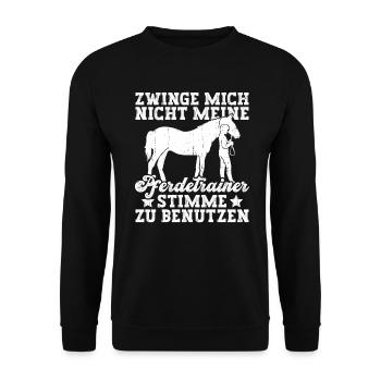 Zwinge Mich Nicht Meine Pferdetrainer Stimme Zu - Unisex Pullover - Schwarz - Vorne - Alina (178cm) & Michal (187cm)