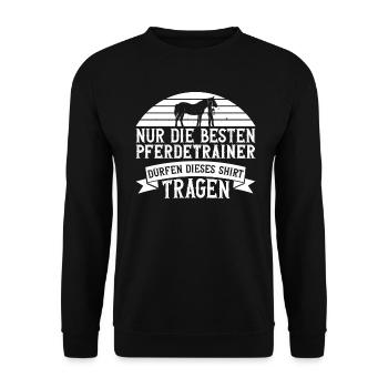 Nur Die Besten Pferdetrainer Dürfen Dieses Shirt - Unisex Pullover - Schwarz - Vorne - Alina (178cm) & Michal (187cm)