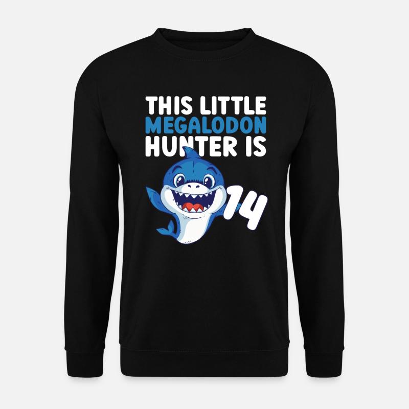 This little megalodon hunter is 14 - - Unisex Sweatshirt - black