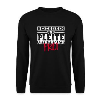 Geschieden Und Pleite Aber Endlich Frei Scheidung - Unisex Pullover - Schwarz - Vorne - Alina (178cm) & Michal (187cm)