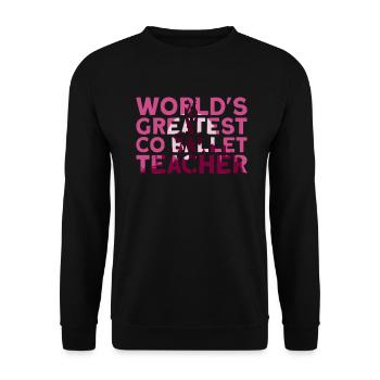The World's Greatest Ballet Teacher - Ballet Dancer - Unisex Sweatshirt - black - Front - Alina (178cm) & Michal (187cm)