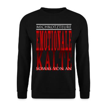 mich kotzt eure emotionale Kälte sowas von an - Unisex Pullover - Schwarz - Vorne - Alina (178cm) & Michal (187cm)