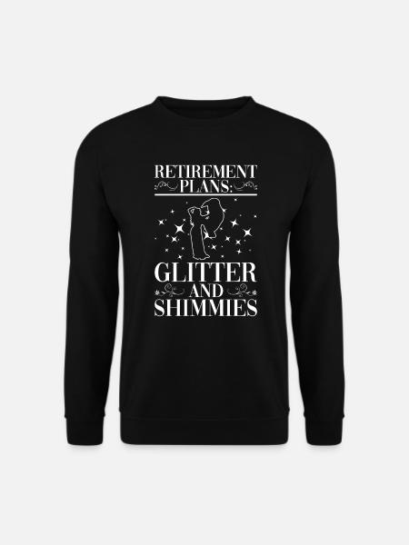 Ruhestand: Glitter And Shimmies Bauchtänzerin - Unisex Pullover - Schwarz