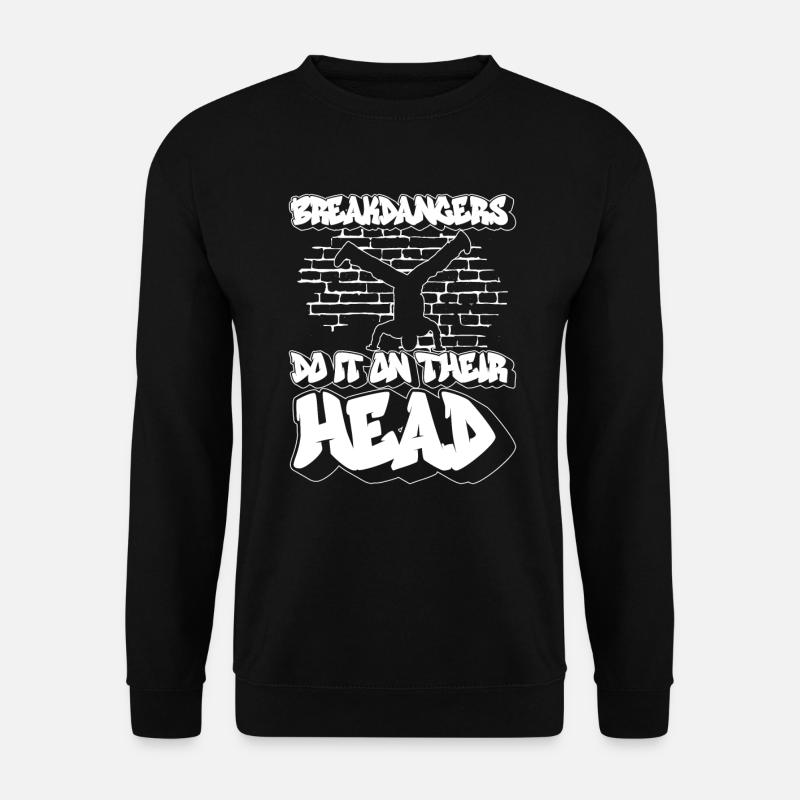 Les breakdancers le font sur leur tête - Breakdance - Sweat-shirt Unisexe - noir