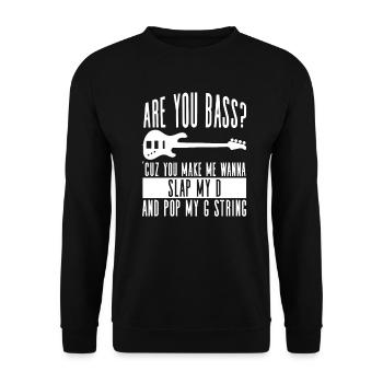 Are you bass? Cuz You Make Me Wanna Slap My D And - Unisex Sweatshirt - black - Front - Alina (178cm) & Michal (187cm)