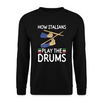 How Italians play the drums - Drums Rock - Unisex Sweatshirt - black - Front - Alina (178cm) & Michal (187cm)