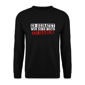 Er Heiratet Wir Sind Noch Zu Haben JGA - Unisex Pullover - Schwarz - Vorne - Alina (178cm) & Michal (187cm)