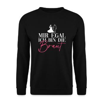 Mir Egal Ich Bin Die Braut Junggesellinnenabschied - Unisex Pullover - Schwarz - Vorne - Alina (178cm) & Michal (187cm)