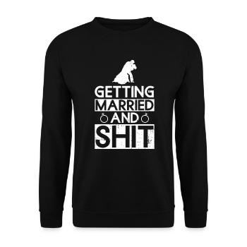 Marriage and shit - Groom JGA - Unisex Sweatshirt - black - Front - Alina (178cm) & Michal (187cm)