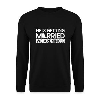 He will get married. We are single - YAA - Unisex Sweatshirt - black - Front - Alina (178cm) & Michal (187cm)