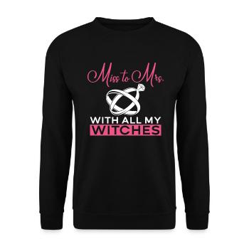 Miss To Mrs. With All My Witches - Bride JGA - Unisex Sweatshirt - black - Front - Alina (178cm) & Michal (187cm)