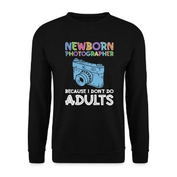 Newborn Photographer Baby Photography Saying - Unisex Sweatshirt - black - Front - Alina (178cm) & Michal (187cm)