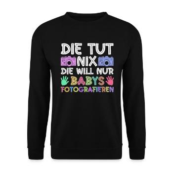 Die Tut Nix, Die Will Nur Babys Fotografieren - Unisex Pullover - Schwarz - Vorne - Alina (178cm) & Michal (187cm)