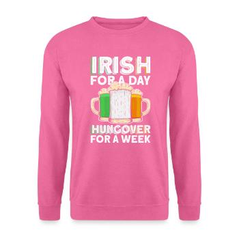 Irlandais pour un jour La gueule de bois pour une semaine - St Patrick’s - Sweat-shirt Unisexe - rose - Devant