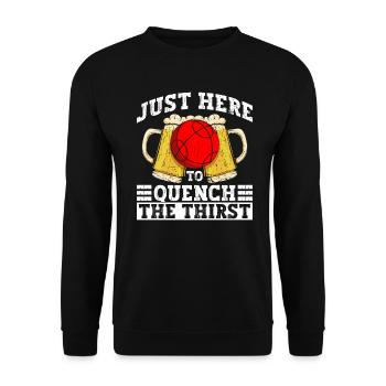Nur hier, um den Durst zu stillen - Boccia-Ball - Unisex Pullover - Schwarz - Vorne - Alina (178cm) & Michal (187cm)