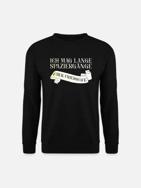 Ich Mag Lange Spaziergänge Über Friedhöfe - Gothic - Unisex Pullover - Schwarz