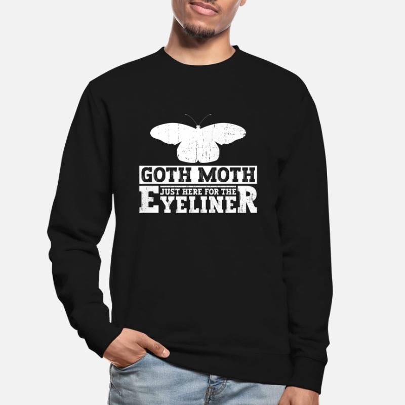 Goth Moth Just Here For The Eyeliner - Goth Moth Unisex Sweatshirt