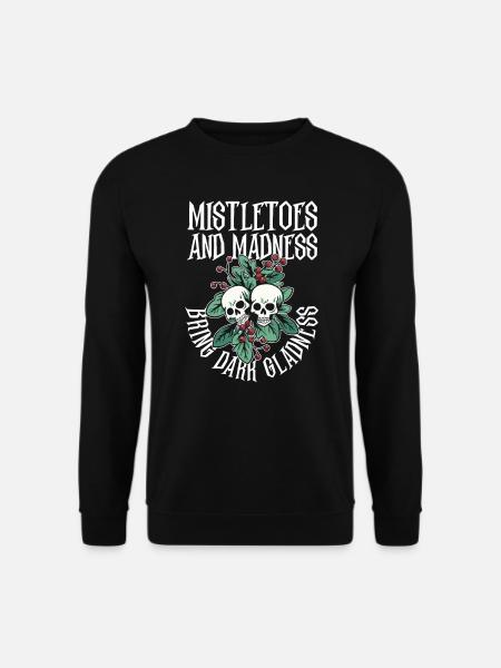 Mistelzweige + Wahnsinn bringen dunkle Freude Goth - Unisex Pullover - Schwarz