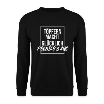 Töpfern Macht Glücklich, Probier's Aus - Töpfer - Unisex Pullover - Schwarz - Vorne - Alina (178cm) & Michal (187cm)