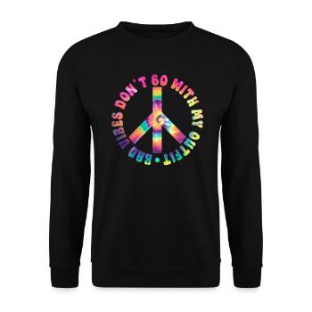 Bad Vibes Don't Go With My Outfit - Hippie Tie Dye - Unisex Pullover - Schwarz - Vorne - Alina (178cm) & Michal (187cm)