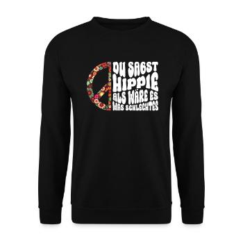 Du Sagst Hippie Als Wäre Es Was Schlechtes Hippie - Unisex Pullover - Schwarz - Vorne - Alina (178cm) & Michal (187cm)