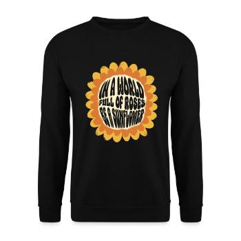 Dans un monde plein de roses Soyez un tournesol - Hippie - Sweat-shirt Unisexe - noir - Devant - Alina (178cm) & Michal (187cm)