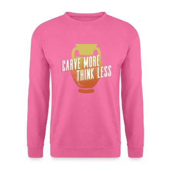 Mehr schnitzen - weniger denken - Cameo Glass - Unisex Pullover - Pink - Vorne