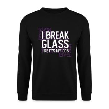 I break glass like it's my job - Chip - Unisex Sweatshirt - black - Front - Alina (178cm) & Michal (187cm)