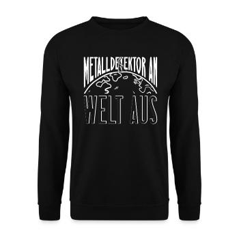 Metalldetektor An - Welt Aus - Sondengänger - Unisex Pullover - Schwarz - Vorne - Alina (178cm) & Michal (187cm)