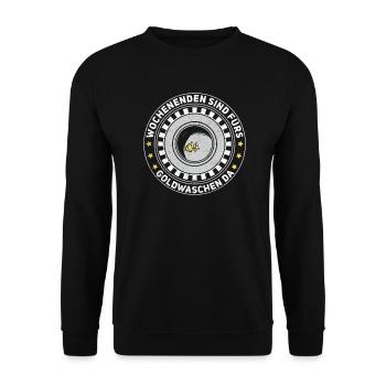 Wochenenden Sind Für Goldwaschen Da - Goldschürfer - Unisex Pullover - Schwarz - Vorne - Alina (178cm) & Michal (187cm)