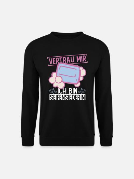 Vertrau Mir - Ich Bin Seifensiederin - Seife - Unisex Pullover - Schwarz