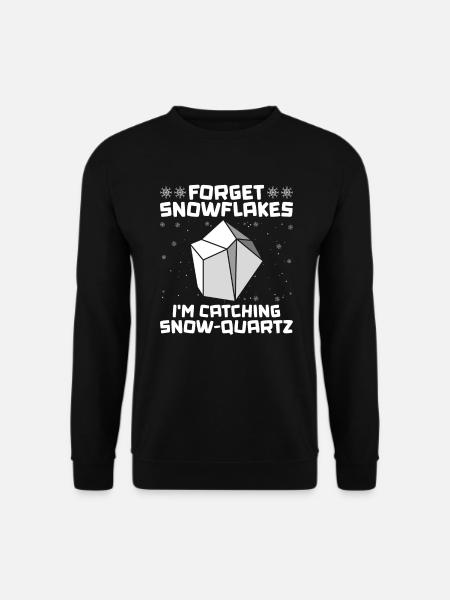 Vergiss Schneeflocken - ich fange Schneequarz - - Unisex Pullover - Schwarz