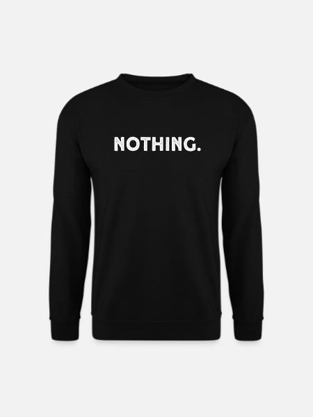 Funny Nothing Gift - Unisex Sweatshirt - black