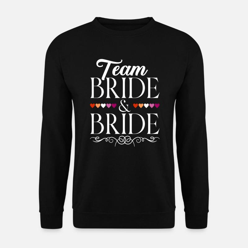 Team Bride & Bride - Lesbische Schwule Hochzeit - Unisex Pullover - Schwarz