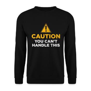 Vous ne pouvez pas gérer cela - Sweat-shirt Unisexe - noir - Devant - Alina (178cm) & Michal (187cm)