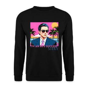 Ich bin eine Erfolgsgeschichte der 80er Jahre - Unisex Pullover - Schwarz - Vorne - Alina (178cm) & Michal (187cm)