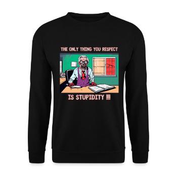 Das Einzige, was du respektierst, ist Dummheit !! - Unisex Pullover - Schwarz - Vorne - Alina (178cm) & Michal (187cm)