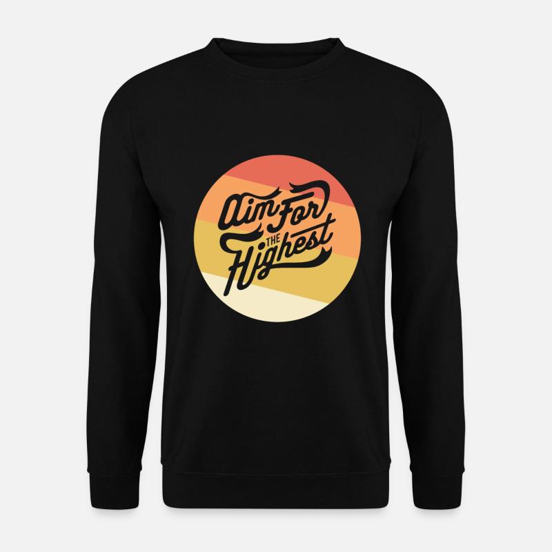 Strebe nach dem Höchsten - "Aim for the highest" - Unisex Pullover - Schwarz