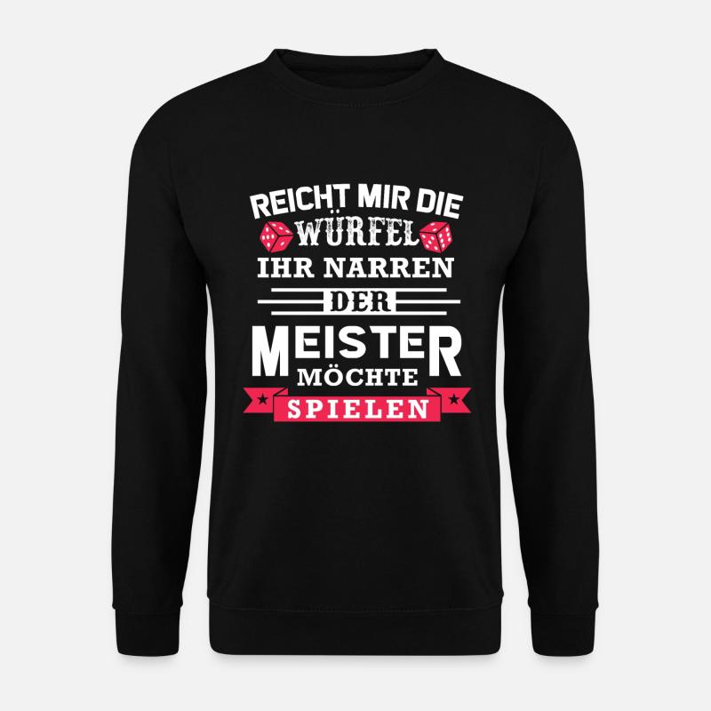 Reicht mir die Würfel - Meister möchte spielen - Unisex Pullover - Schwarz
