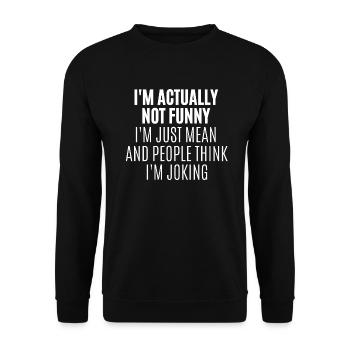 I'm Actually Not Funny - Unisex Sweatshirt - black - Front - Alina (178cm) & Michal (187cm)