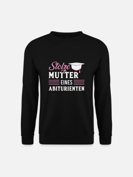 stolze Mutter Abitur Abifeier Abiturient Schule - Unisex Pullover - Schwarz